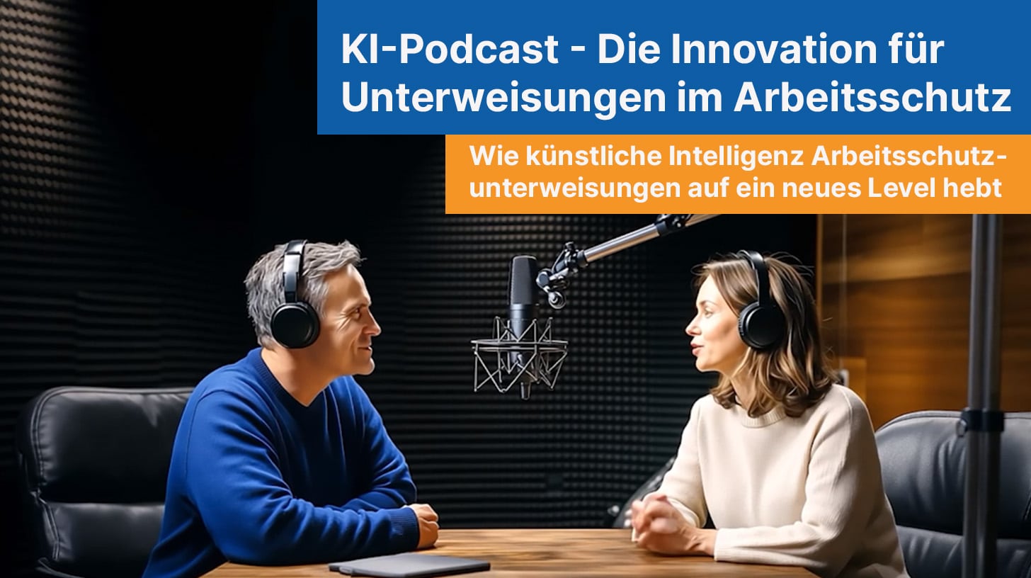 KI Unterweisung: Ein KI Podcast über Arbeitsschutzunterweisungen